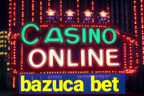 bazuca bet